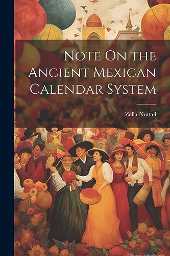 Stock image for Note On the Ancient Mexican Calendar System for sale by PBShop.store US