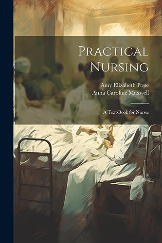 9781021396822: Practical Nursing: A Text-Book for Nurses