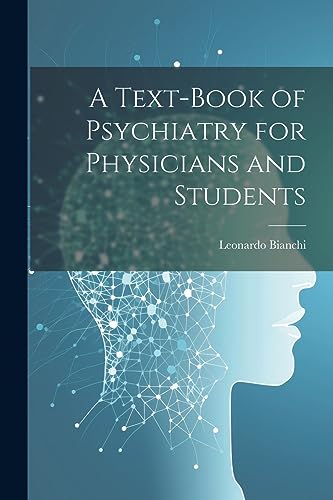 Stock image for A Text-Book of Psychiatry for Physicians and Students for sale by GreatBookPrices