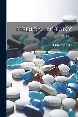 Stock image for Medical Botany; Volume 1 for sale by THE SAINT BOOKSTORE