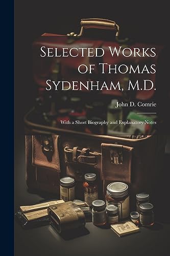 Beispielbild fr Selected Works of Thomas Sydenham, M.D. zum Verkauf von PBShop.store US