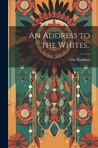 Imagen de archivo de An An Address to the Whites. a la venta por PBShop.store US