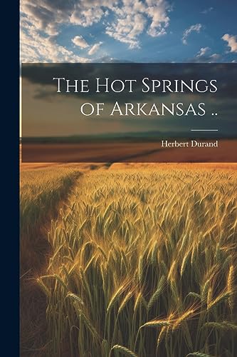 Imagen de archivo de The The Hot Springs of Arkansas . a la venta por PBShop.store US