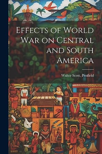 9781021402691: Effects of World war on Central and South America