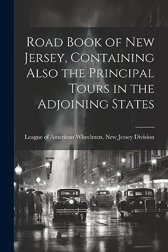 Stock image for Road Book of New Jersey, Containing Also the Principal Tours in the Adjoining States for sale by THE SAINT BOOKSTORE