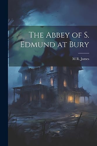 Beispielbild fr The Abbey of S. Edmund at Bury zum Verkauf von THE SAINT BOOKSTORE