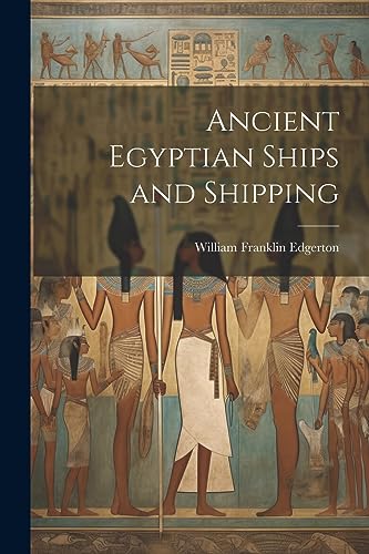 9781021404596: Ancient Egyptian Ships and Shipping