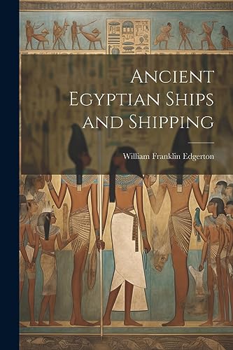 Imagen de archivo de Ancient Egyptian Ships and Shipping a la venta por GreatBookPrices