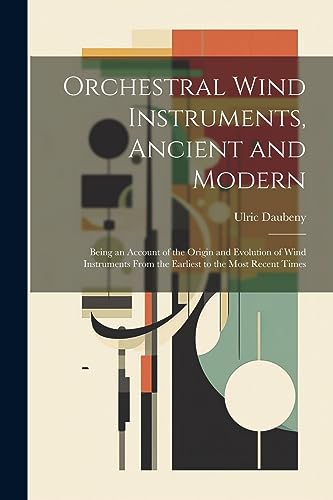 Imagen de archivo de Orchestral Wind Instruments, Ancient and Modern a la venta por PBShop.store US