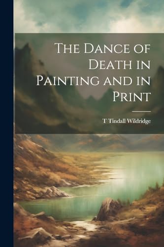 Stock image for The The Dance of Death in Painting and in Print for sale by PBShop.store US