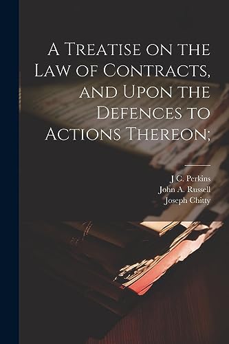 Stock image for A Treatise on the law of Contracts, and Upon the Defences to Actions Thereon; for sale by Ria Christie Collections