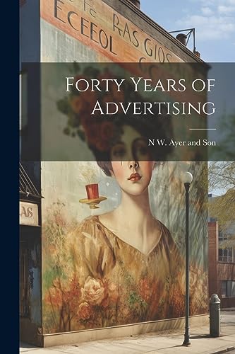 Stock image for Forty Years of Advertising for sale by PBShop.store US