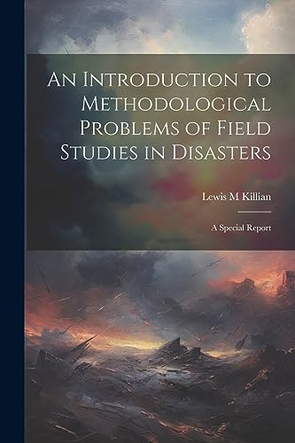 Stock image for An An Introduction to Methodological Problems of Field Studies in Disasters; a Special Report for sale by PBShop.store US
