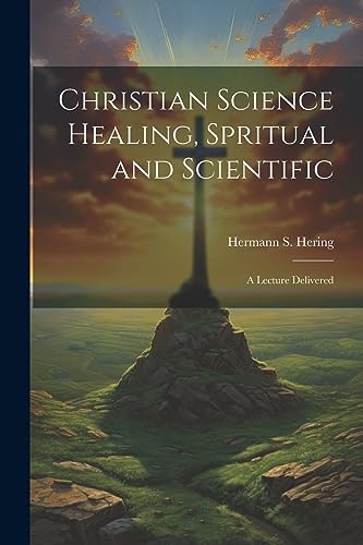 Stock image for Christian Science Healing, Spritual and Scientific for sale by PBShop.store US