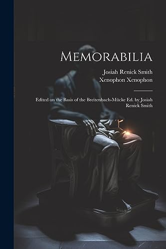 Imagen de archivo de Memorabilia; Edited on the Basis of the Breitenbach-Mcke ed. by Josiah Renick Smith a la venta por GreatBookPrices