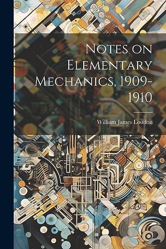 Stock image for Notes on Elementary Mechanics, 1909-1910 for sale by PBShop.store US