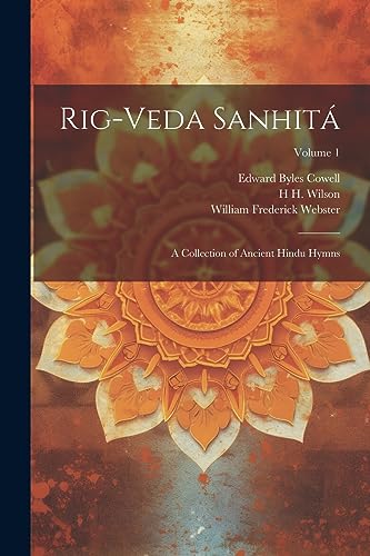 Imagen de archivo de Rig-veda Sanhit?: A Collection of Ancient Hindu Hymns; Volume 1 a la venta por PBShop.store US