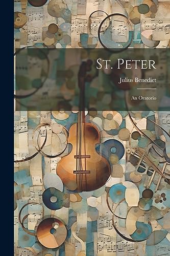 Beispielbild fr St. Peter: An Oratorio zum Verkauf von THE SAINT BOOKSTORE