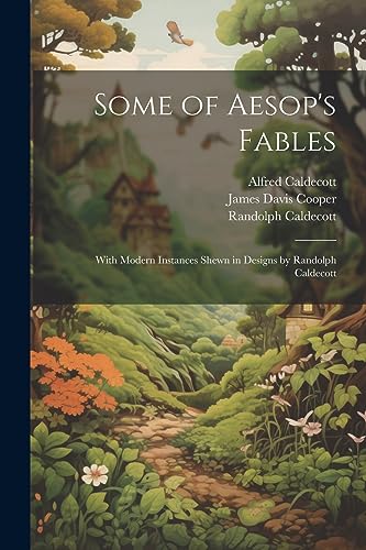 Stock image for Some of Aesop's Fables: With Modern Instances Shewn in Designs by Randolph Caldecott for sale by Ria Christie Collections