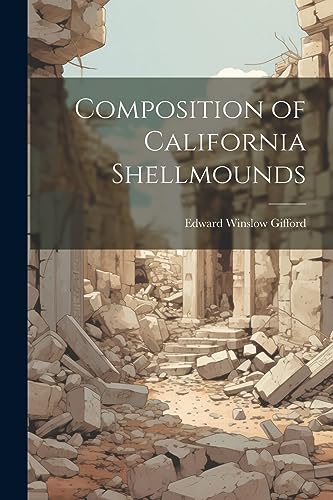Stock image for Composition of California Shellmounds for sale by PBShop.store US