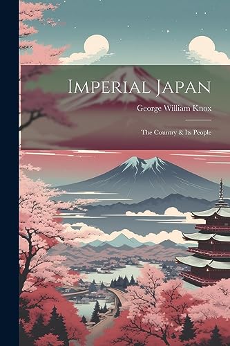 Imagen de archivo de Imperial Japan; the Country and its People a la venta por PBShop.store US