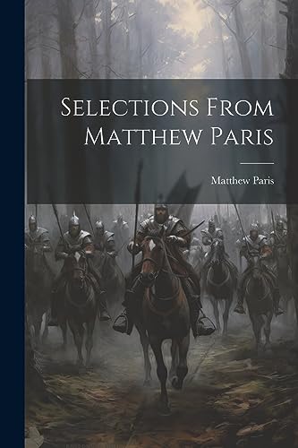 Imagen de archivo de Selections From Matthew Paris a la venta por PBShop.store US