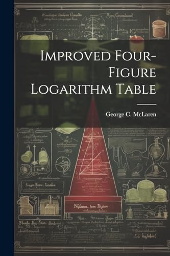 Imagen de archivo de Improved Four-figure Logarithm Table a la venta por PBShop.store US