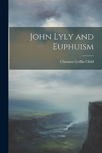 Imagen de archivo de John Lyly and Euphuism a la venta por GreatBookPrices