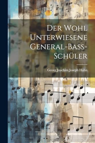 Stock image for Der Wohl Unterwiesene General-ba?-sch?ler for sale by PBShop.store US