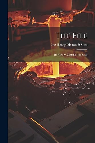 Stock image for The File: Its History, Making And Uses for sale by THE SAINT BOOKSTORE