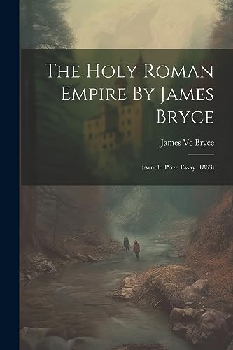 Stock image for The The Holy Roman Empire By James Bryce for sale by PBShop.store US
