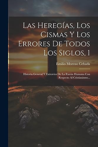 Stock image for Las Las Hereg?as, Los Cismas Y Los Errores De Todos Los Siglos, 1 for sale by PBShop.store US