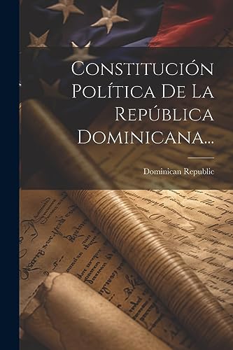 Stock image for Constituci?n Pol?tica De La Rep?blica Dominicana. for sale by PBShop.store US