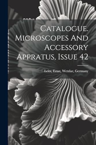 Imagen de archivo de Catalogue. Microscopes And Accessory Appratus, Issue 42 a la venta por GreatBookPrices