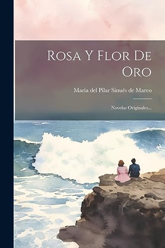 Beispielbild fr ROSA Y FLOR DE ORO. NOVELAS ORIGINALES. zum Verkauf von KALAMO LIBROS, S.L.