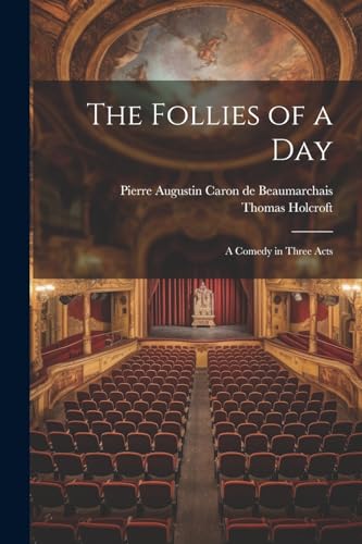9781021434364: The Follies of a day; a Comedy in Three Acts