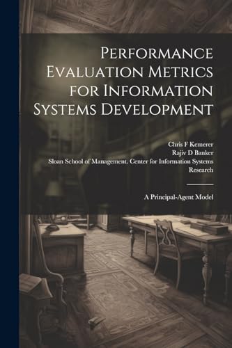 Stock image for Performance Evaluation Metrics for Information Systems Development: A Principal-agent Model for sale by Ria Christie Collections