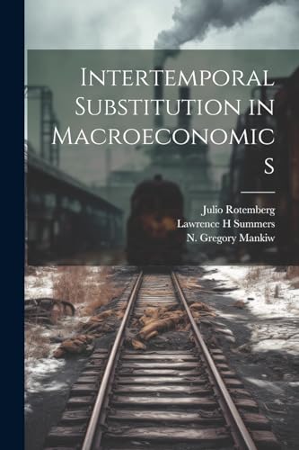 Beispielbild fr Intertemporal Substitution in Macroeconomics zum Verkauf von GF Books, Inc.