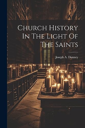 Stock image for Church History In The Light Of The Saints for sale by PBShop.store US