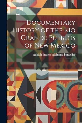 Beispielbild fr Documentary History of the Rio Grande Pueblos of New Mexico: 1 zum Verkauf von THE SAINT BOOKSTORE