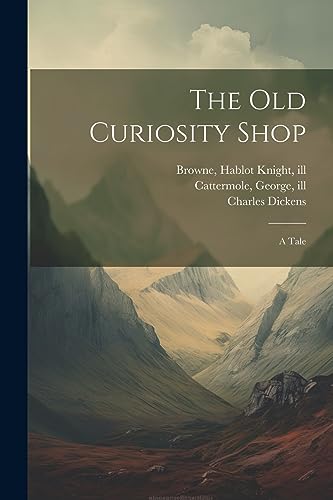 Stock image for The Old Curiosity Shop: A Tale for sale by Ria Christie Collections