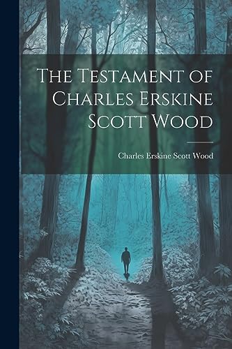 Imagen de archivo de The The Testament of Charles Erskine Scott Wood a la venta por PBShop.store US