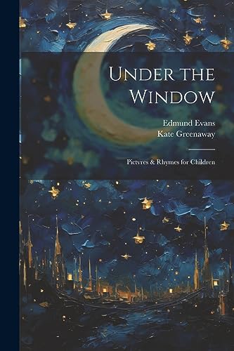 Stock image for Under the Window; Pictvres & Rhymes for Children for sale by Ria Christie Collections