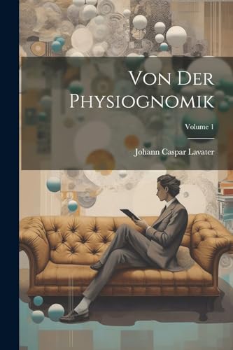 9781021443878: Von Der Physiognomik; Volume 1