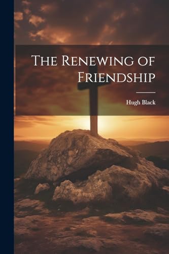 Stock image for The The Renewing of Friendship for sale by PBShop.store US