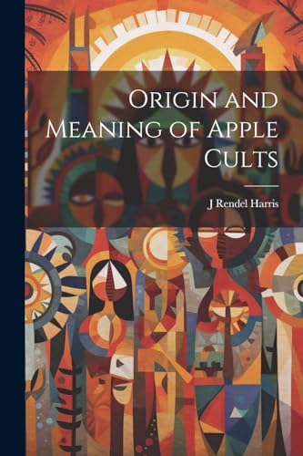 Beispielbild fr Origin and Meaning of Apple Cults zum Verkauf von PBShop.store US