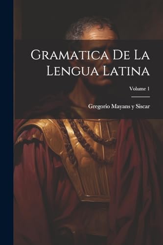 Stock image for Gramatica de la lengua latina; Volume 1 for sale by PBShop.store US