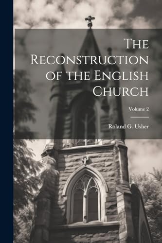 Beispielbild fr The Reconstruction of the English Church; Volume 2 zum Verkauf von THE SAINT BOOKSTORE