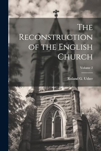Stock image for The Reconstruction of the English Church; Volume 2 for sale by Ria Christie Collections