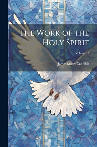 Stock image for The The Work of the Holy Spirit; Volume 15 for sale by PBShop.store US